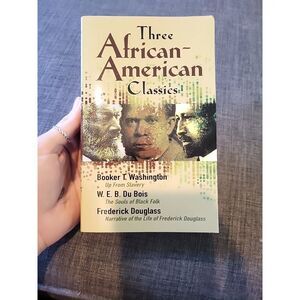 Three African-American Classics : Up from Slavery - The Souls of Black Folk -...